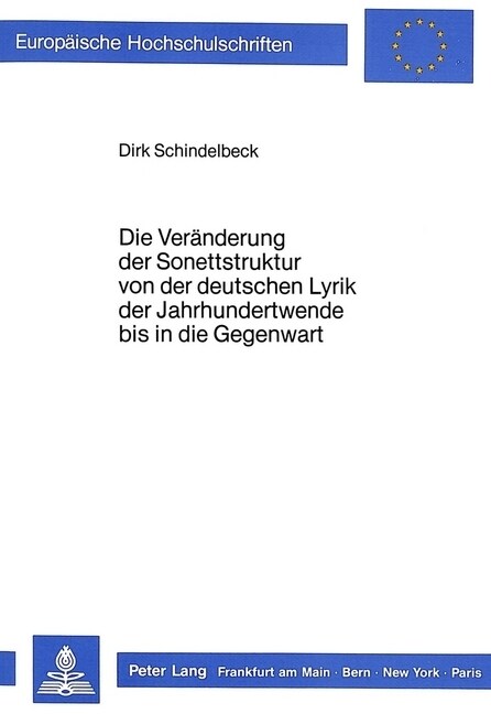 Die Veraenderung Der Sonettstruktur Von Der Deutschen Lyrik Der Jahrhundertwende Bis in Die Gegenwart (Paperback)