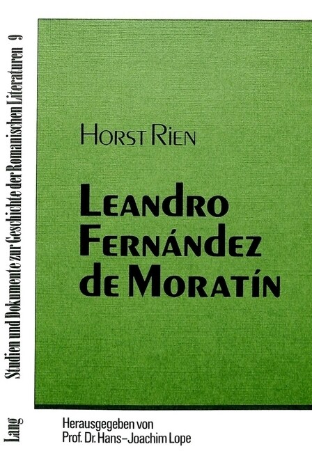 Leandro Fern?dez de Morat?: Versuch Einer Historisch-Soziologischen Analyse Des Autobiographischen, Literaturtheoretischen Und Dramatischen Werks (Paperback)