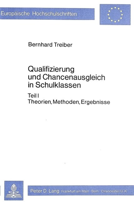 Qualifizierung Und Chancenausgleich in Schulklassen: Teil I: Theorien, Methoden, Ergebnisse (Paperback)