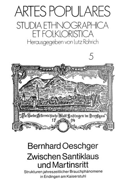 Zwischen Santiklaus Und Martinsritt: Strukturen Jahreszeitlicher Brauchphaenomene in Endingen Am Kaiserstuhl (Paperback)