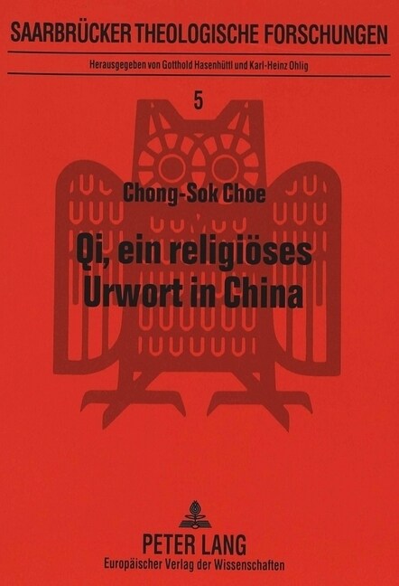 Qi, Ein Religioeses Urwort in China: Von Den Knocheninschriften Bis Zur Heutigen Feng-Shui-Praxis (Paperback)
