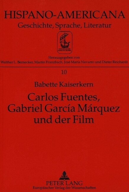 Carlos Fuentes, Gabriel Garc? M?quez Und Der Film: Kritische Untersuchung Zur Geschichte Und Phaenomenologie Des Films in Der Literatur (Paperback)