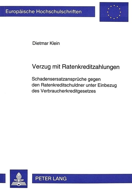 Verzug Mit Ratenkreditzahlungen: Schadensersatzansprueche Gegen Den Ratenkreditschuldner Unter Einbezug Des Verbraucherkreditgesetzes (Paperback)