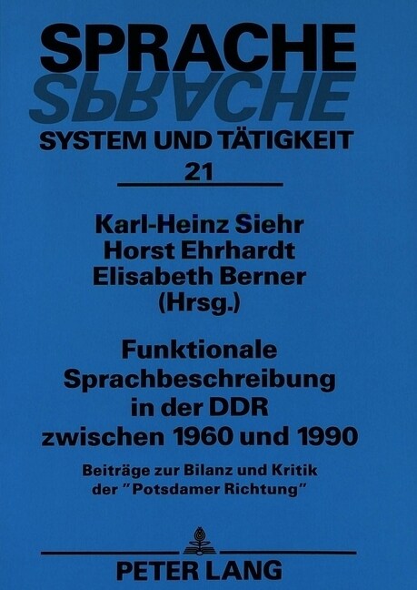 Funktionale Sprachbeschreibung in Der Ddr Zwischen 1960 Und 1990: Beitraege Zur Bilanz Und Kritik Der 첧otsdamer Richtung? (Paperback)