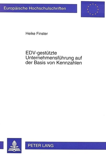 Edv-Gestuetzte Unternehmensfuehrung Auf Der Basis Von Kennzahlen: Die Erstellung Eines Systemkonzeptes Fuer Die Automobile Gro?erienfertigung (Paperback)