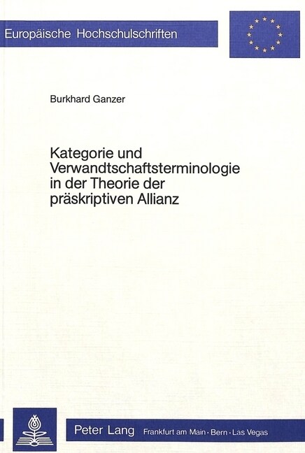 Kategorie Und Verwandtschaftsterminologie in Der Theorie Der Praeskriptiven Allianz (Paperback)