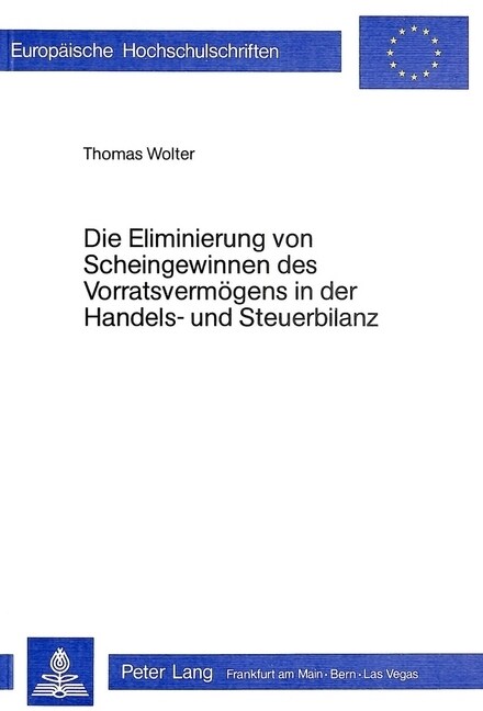 Die Eliminierung Von Scheingewinnen Des Vorratsvermoegens in Der Handels- Und Steuerbilanz (Paperback)