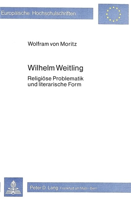 Wilhelm Weitling: Religioese Problematik Und Literarische Form (Paperback)