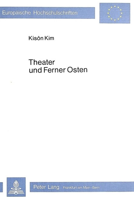 Theater Und Ferner Osten: Untersuchungen Zur Deutschen Literatur Im Ersten Viertel Des 20. Jahrhunderts (Paperback)