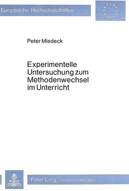 Experimentelle Untersuchung Zum Methodenwechsel Im Unterricht (Paperback)