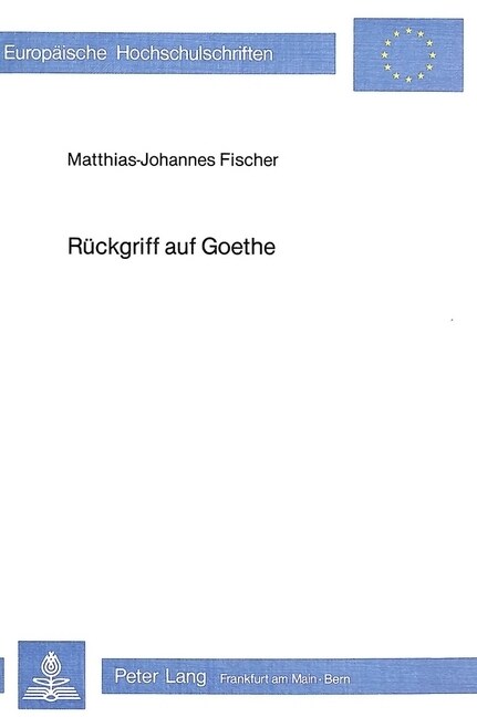 Rueckgriff Auf Goethe: Grundlagen Einer Kritischen Rezeptionsforschung (Hardcover)