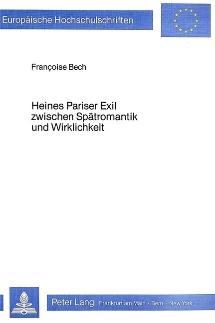 Heines Pariser Exil Zwischen Spaetromantik Und Wirklichkeit: Kunst Und Politik (Paperback)