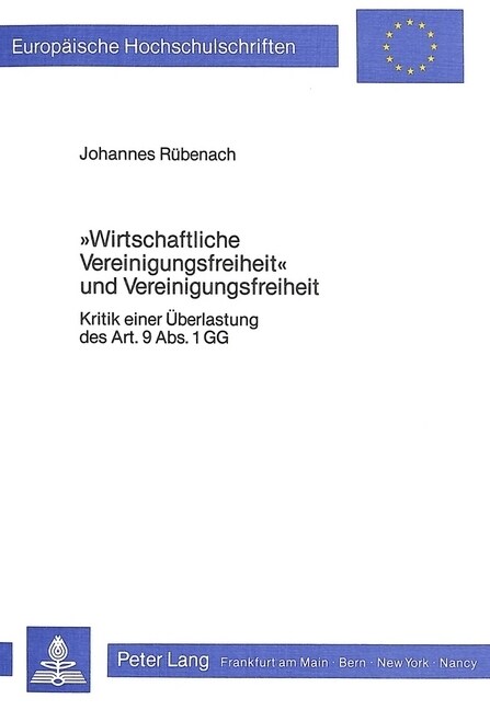 첳irtschaftliche Vereinigungsfreiheit?Und Vereinigungsfreiheit: Kritik Einer Ueberlastung Des Art. 9 Abs. 1 Gg (Paperback)