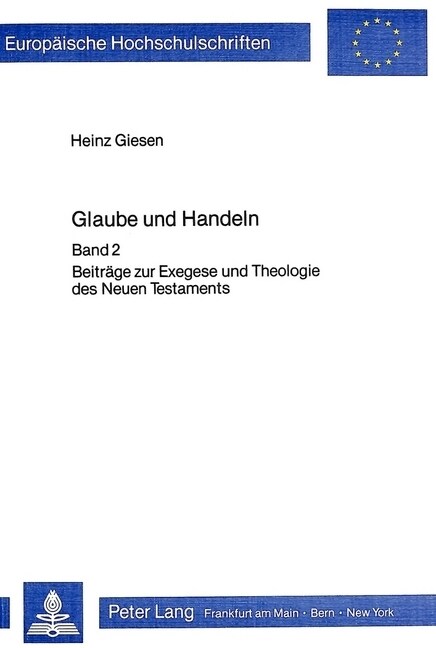 Glaube Und Handeln: Band II: Beitraege Zur Exegese Und Theologie Des Neuen Testaments (Paperback)