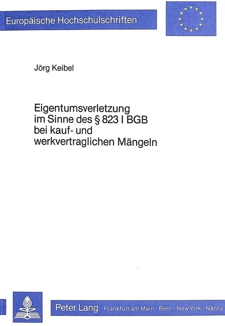 Eigentumsverletzung Im Sinne Des 823 I Bgb Bei Kauf- Und Werkvertraglichen Maengeln (Paperback)