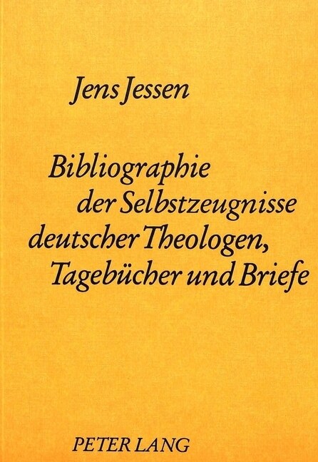 Bibliographie Der Selbstzeugnisse Deutscher Theologen- Tagebuecher Und Briefe: Tagebuecher Und Briefe (Paperback)
