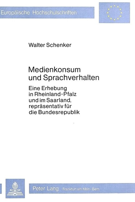 Medienkonsum Und Sprachverhalten: Eine Erhebung in Rheinland-Pfalz Und Im Saarland, Repraesentativ Fuer Die Bundesrepublik (Paperback)