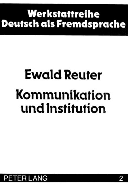 Kommunikation Und Institution: Zur Ethnographie Des Schulischen Alltags (Paperback)