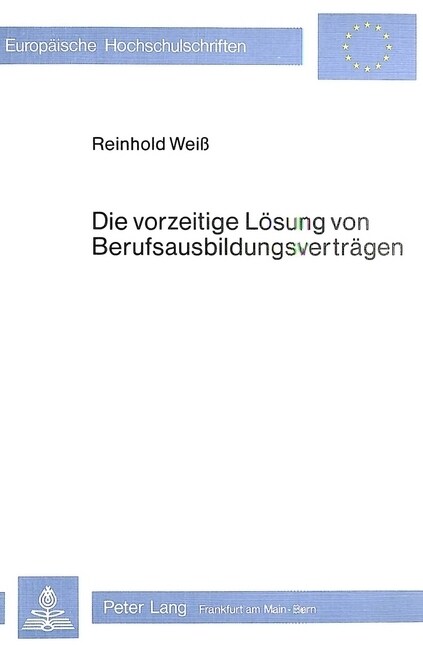 Die Vorzeitige Loesung Von Berufsausbildungsvertraegen: Empirisch-Analytische Untersuchung Der Gruende Und Einflussfaktoren Beim Abbruch Der Berufsaus (Paperback)