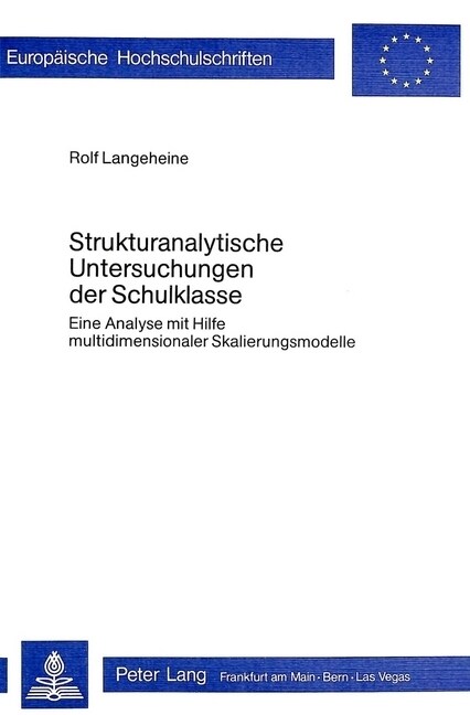 Strukturanalytische Untersuchungen Der Schulklasse: Eine Analyse Mit Hilfe Multidimensionaler Skalierungsmodelle (Paperback)