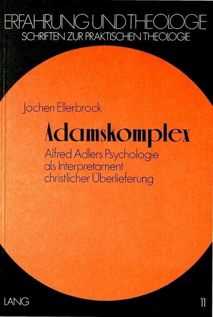 Adamskomplex: Alfred Adlers Psychologie ALS Interpretament Christlicher Ueberlieferung (Paperback)