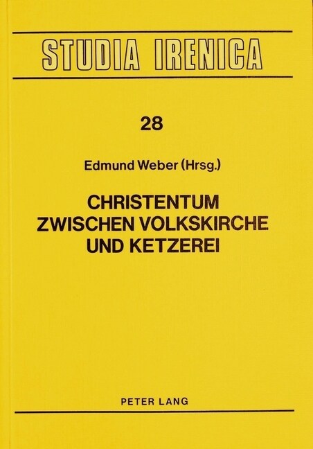 Christentum Zwischen Volkskirche Und Ketzerei: Herausgegeben Von Edmund Weber (Paperback)