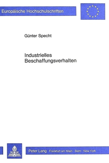 Industrielles Beschaffungsverhalten: Unter Besonderer Beruecksichtigung Der Chemischen Industrie in Der Bundesrepublik Deutschland Und in Der Volksrep (Paperback)