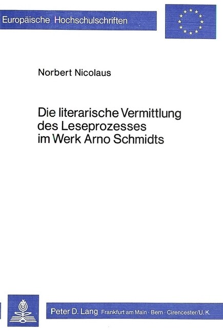 Die Literarische Vermittlung Des Leseprozesses Im Werk Arno Schmidts (Paperback)