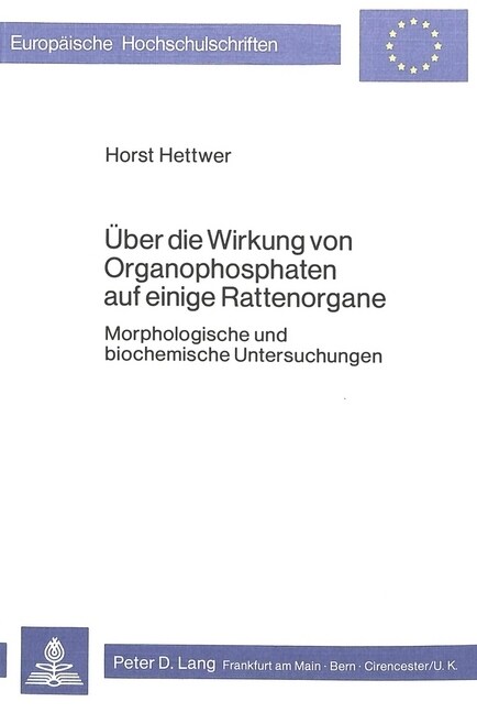 Ueber Die Wirkung Von Organophosphaten Auf Einige Rattenorgane: Morphologische Und Biochemische Untersuchungen (Paperback)