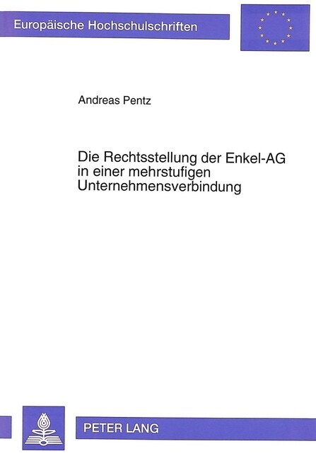 Die Rechtsstellung Der Enkel-AG in Einer Mehrstufigen Unternehmensverbindung (Paperback)