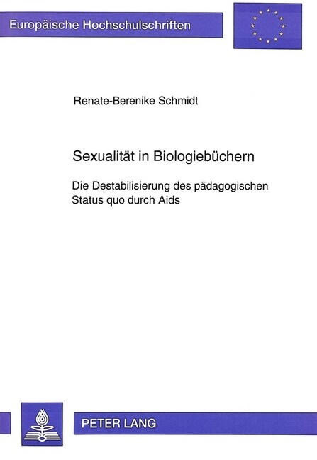 Sexualitaet in Biologiebuechern: Die Destabilisierung Des Paedagogischen Status Quo Durch AIDS (Paperback)