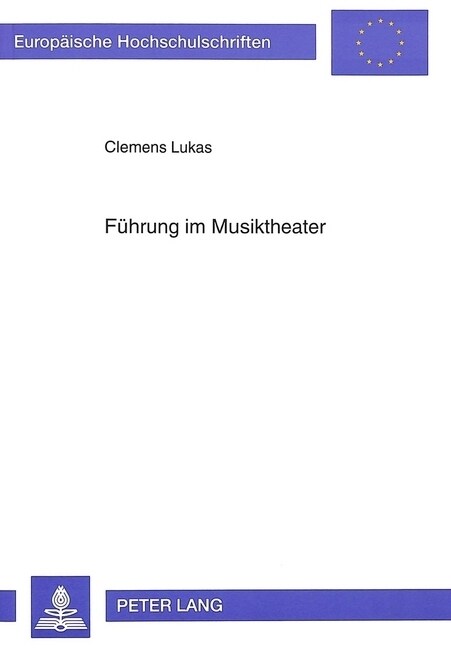 Fuehrung Im Musiktheater: Einfluesse Auf Die Kuenstlerische Qualitaet (Paperback)