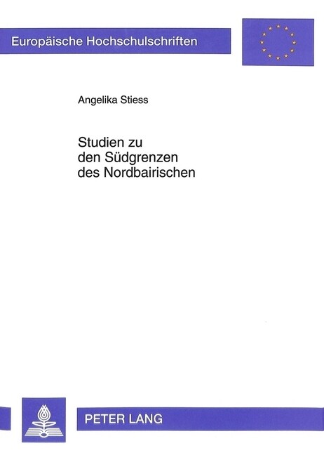 Studien Zu Den Suedgrenzen Des Nordbairischen (Paperback)