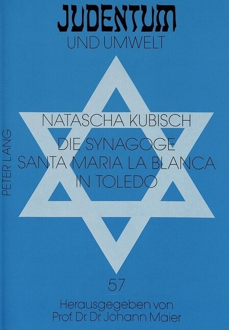 Die Synagoge Santa Maria La Blanca in Toledo: Eine Untersuchung Zur Maurischen Ornamentik (Paperback)