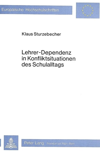 Lehrer-Dependenz in Konfliktsituationen Des Schulalltags: Ein Empirischer Beitrag Zur Sozialisation 10- Bis 12jaehriger Schueler (Paperback)