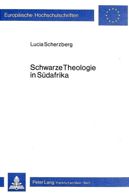 Schwarze Theologie in Suedafrika: Zum Oekumenischen Stellenwert Einer Kontextuellen Theologie (Paperback)