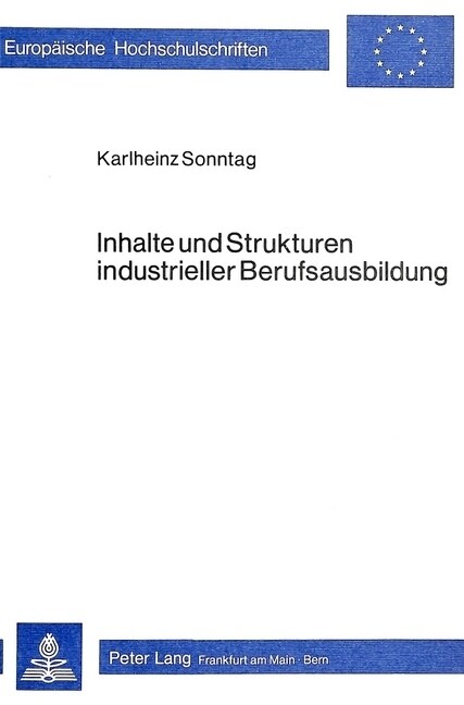 Inhalte Und Strukturen Industrieller Berufsausbildung: Problemanalyse Zur Entwicklung Eines Beruflichen Curriculums in Der Metallverarbeitenden Indust (Paperback)