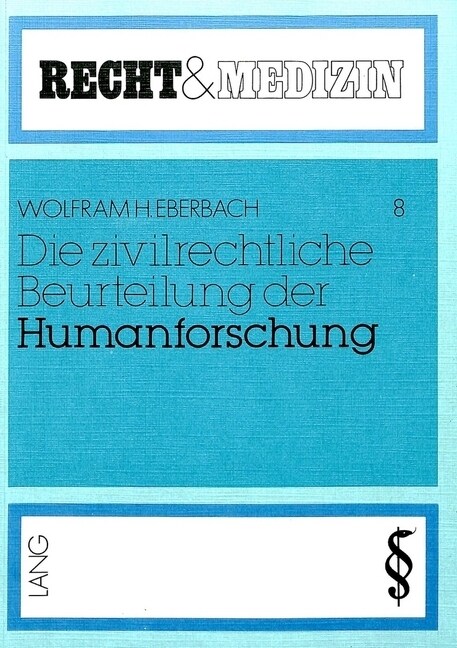 Die Zivilrechtliche Beurteilung Der Humanforschung (Paperback)