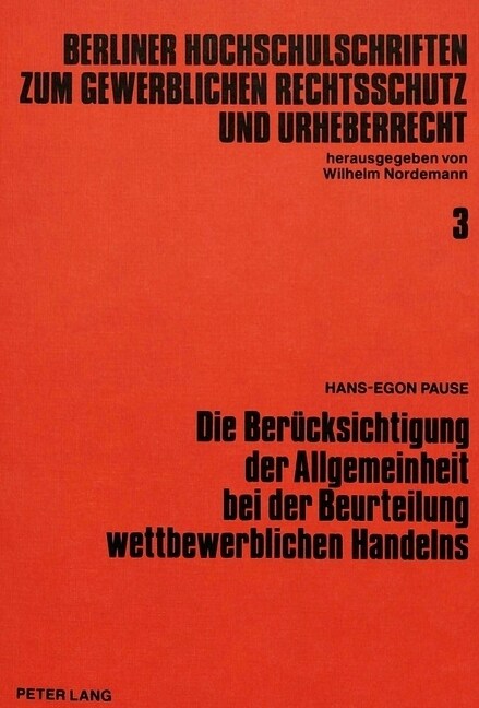 Die Beruecksichtigung Der Allgemeinheit Bei Der Beurteilung Wettbewerblichen Handelns (Paperback)