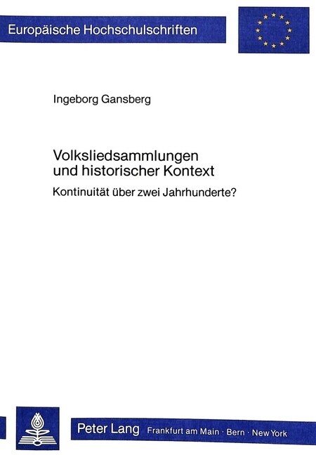 Volksliedsammlungen Und Historischer Kontext: Kontinuitaet Ueber Zwei Jahrhunderte? (Paperback)