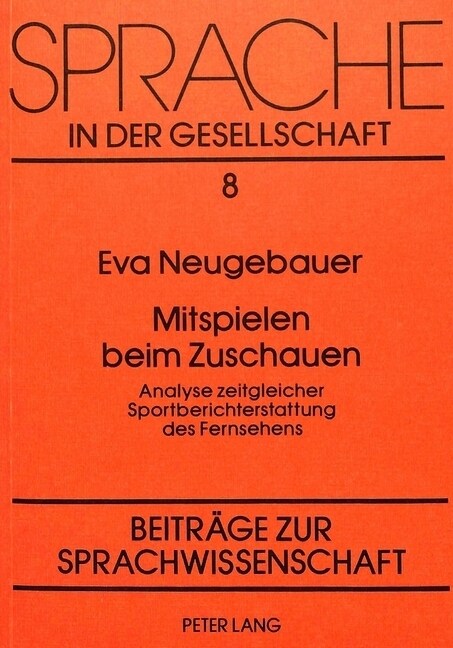 Mitspielen Beim Zuschauen: Analyse Zeitgleicher Sportberichterstattung Des Fernsehens (Paperback)