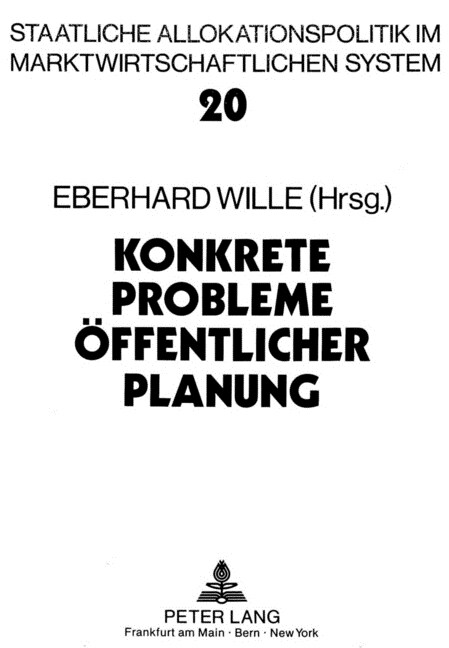 Konkrete Probleme Oeffentlicher Planung: Grundlegende Aspekte Der Zielbildung, Effizienz Und Kontrolle (Paperback)