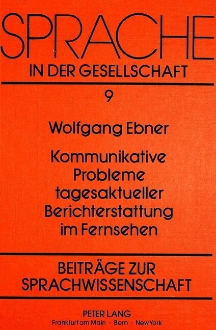 Kommunikative Probleme Tagesaktueller Berichterstattung Im Fernsehen: Dargestellt Am Beispiel Der Landesschau Baden-Wuerttemberg (Paperback)
