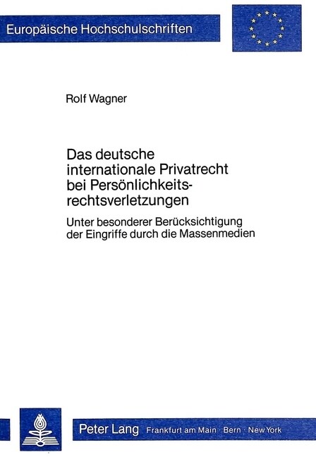 Das Deutsche Internationale Privatrecht Bei Persoenlichkeitsrechtsverletzungen: Unter Besonderer Beruecksichtigung Der Eingriffe Durch Die Massenmedie (Paperback)