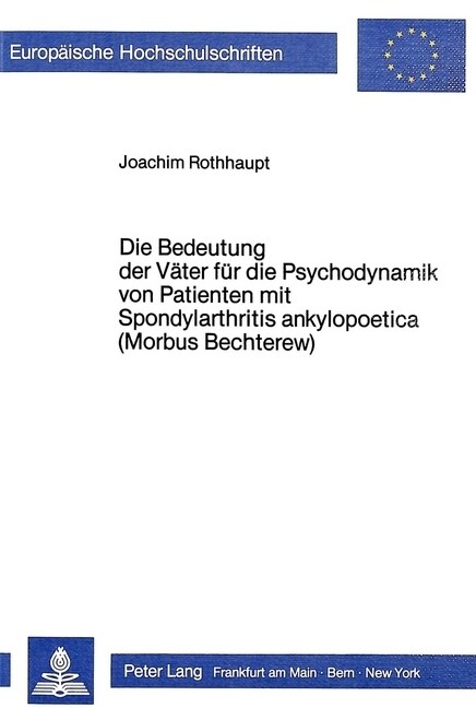 Die Bedeutung Der Vaeter Fuer Die Psychodynamik Von Patienten Mit Spondylarthritis Ankylopoetica (Morbus Bechterew) (Paperback)