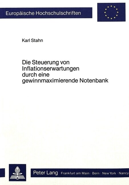 Die Steuerung Von Inflationserwartungen Durch Eine Gewinnmaximierende Notenbank: Diskussion Einer Alternativen Geldpolitischen Konzeption (Paperback)