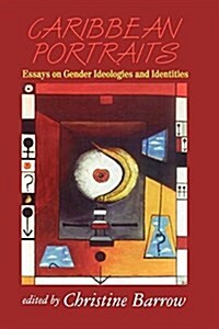 Caribbean Portraits: Essays on Gender Ideologies and Identities (Paperback)