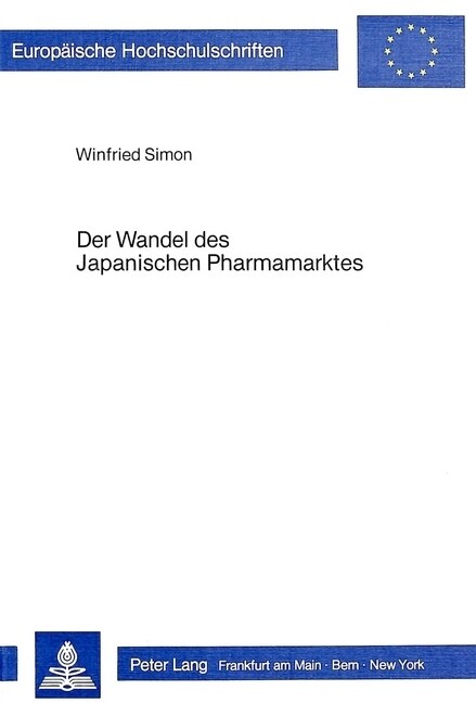 Der Wandel Des Japanischen Pharmamarktes: Eine Sozial-Oekonomische Studie (Paperback)