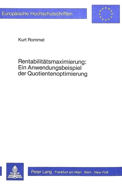 Rentabilitaetsmaximierung: Ein Anwendungsbeispiel Der Quotientenoptimierung (Paperback)