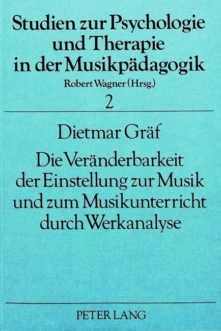 Die Veraenderbarkeit Der Einstellung Zur Musik Und Zum Musikunterricht Durch Werkanalyse (Paperback)